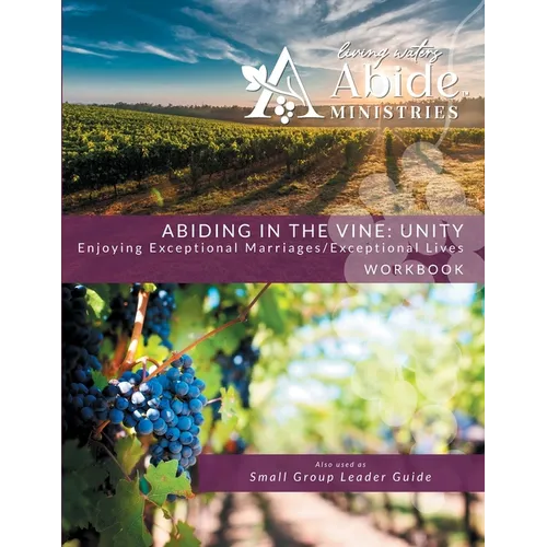 Abiding in the Vine / Unity - Workbook (& Small Group Leader Guide)