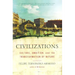 Civilizations: Culture, Ambition, and the Transformation of Nature