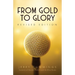From Gold to Glory