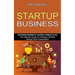 Startup Business: The Ultimate Guide to Creating a Brilliant Lean Startup Pitch Presentation (The Complete Handbook for Launching a Company for Less)