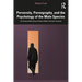 Perversity, Pornography, and the Psychology of the Male Species: An Overdue Rethinking of Robert Stoller's Gender Theories