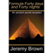 Formula forty days and forty nights: An Ancient secret revealed