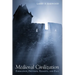 Medieval Civilization: Formation, Fruition, Finality, and Fall