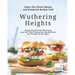 Enjoy The Classic Burger and Sandwich Recipes with Wuthering Heights: Featuring Mouth-Watering and All-Time Favourite Sandwiches for People of All Age