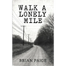 Walk A Lonely Mile