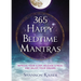 365 Happy Bedtime Mantras: Improve Your Sleep, Release Stress, and Enjoy Your Dreams