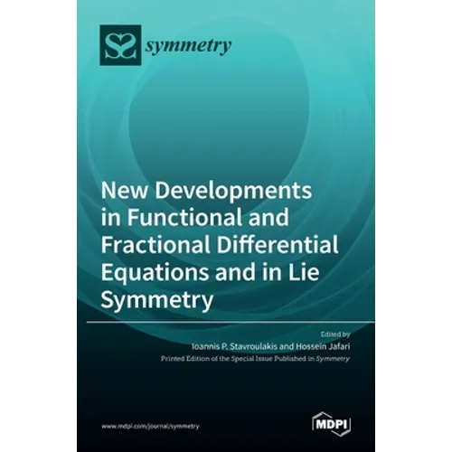New Developments in Functional and Fractional Differential Equations and in Lie Symmetry