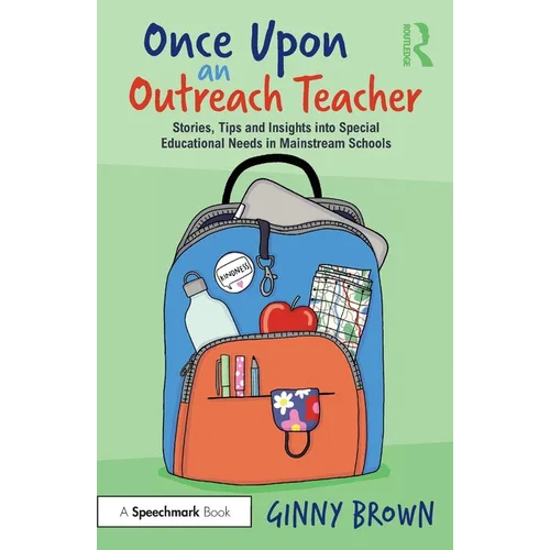 Once Upon an Outreach Teacher: Stories, Tips and Insights into Special Educational Needs in Mainstream Schools