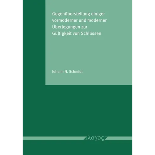 Gegenuberstellung Einiger Vormoderner Und Moderner Uberlegungen Zur Gultigkeit Von Schlussen