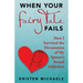 When Your Fairy Tale Fails: How I Survived the Devastation of My Spouse's Sexual Addiction