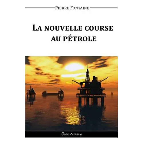 La nouvelle course au pétrole