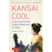 Kansai Cool: A Journey Into the Cultural Heartland of Japan