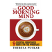 The Good Morning Mind: Nine Essential Mindfulness Habits for the Workplace
