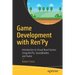 Game Development with Ren'py: Introduction to Visual Novel Games Using Ren'py, Tyranobuilder, and Twine