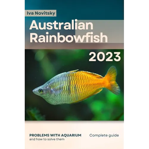 Australian Rainbowfish: Problems with aquarium and how to solve them