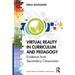Virtual Reality in Curriculum and Pedagogy: Evidence from Secondary Classrooms