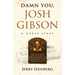 Damn You, Josh Gibson: A Ghost Story