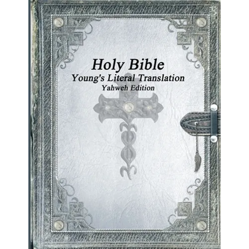 Holy Bible: Young's Literal Translation Yahweh Edition