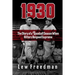 1930: The Story of a Baseball Season When Hitters Reigned Supreme