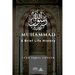 Muhammad - A Brief Life History: The Unlettered Prophet Who Changed the World in 23 Years