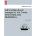 A Forbidden Land: Voyages to the Corea. with Charts and Illustrations.