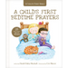 A Child's First Bedtime Prayers: 25 Heart-To-Heart Talks with Jesus