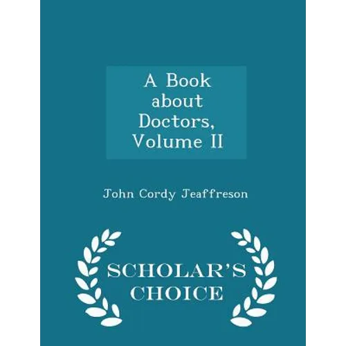 A Book about Doctors, Volume II - Scholar's Choice Edition