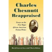 Charles Chesnutt Reappraised: Essays on the First Major African American Fiction Writer