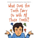 What Does the Tooth Fairy Do With All Those Teeth?