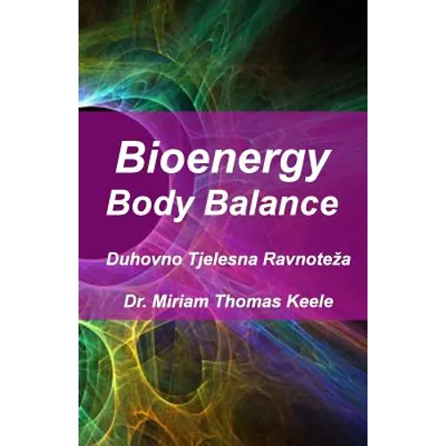Bioenergy Body Balance: Duhovno Tjelesna Ravnoteza