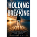 Holding Without Breaking
