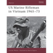 US Marine Rifleman in Vietnam 1965 73