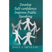 Develop Self-Confidence, Improve Public Speaking