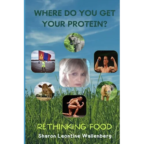 Where Do You Get Your Protein - Rethinking Food