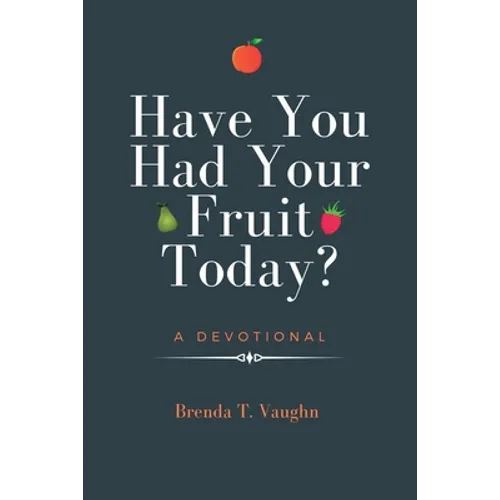 Have You Had Your Fruit Today?