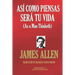 Así como piensas será tu vida
