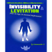 Invisibility & Levitation: How-To Keys to Personal Performances: Utilized by Occultists, Military & Martial Artists