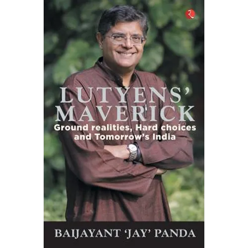Lutyens Maverick - Ground Realities, Hard Choices and Tomorrows India