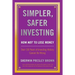 Simpler, Safer Investing: How NOT to Lose Money, Over 110 Years of Investing History Cannot Be Wrong