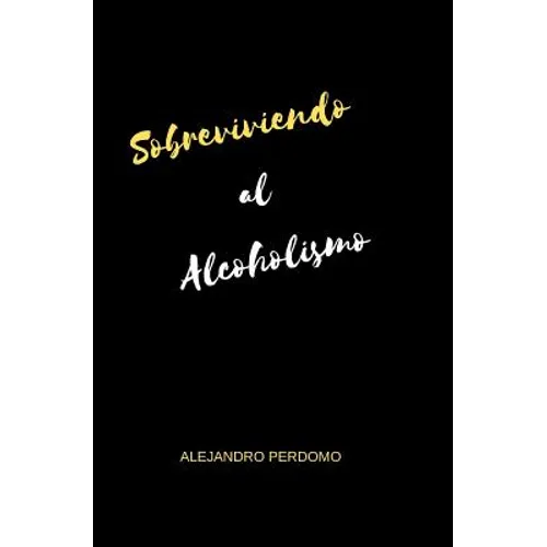 Sobreviviendo al Alcoholismo