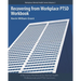 Recovering from Workplace PTSD Workbook: A Recovery Workbook for Mental Health Professionals and PTSD Survivors