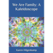 We Are Family: A Kaleidoscope