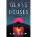 Glass Houses