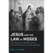 Jesus and the Law of Moses: The Gospels and the Restoration of Israel Within First-Century Judaism