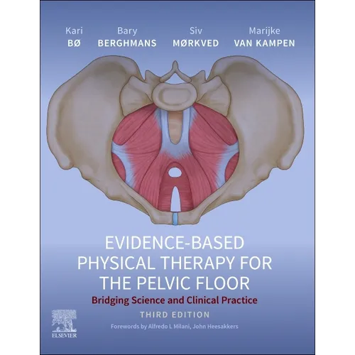 Evidence-Based Physical Therapy for the Pelvic Floor: Bridging Science and Clinical Practice - Hardcover