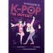 K-POP - The Odyssey: Your Gateway to the Global K-Pop Phenomenon