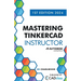 Mastering Tinkercad Instructor