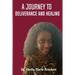 A Journey To Deliverance And Healing