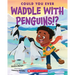 Could You Ever Waddle with Penguins!?