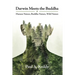 Darwin Meets the Buddha: Human Nature, Buddha Nature, Wild Nature